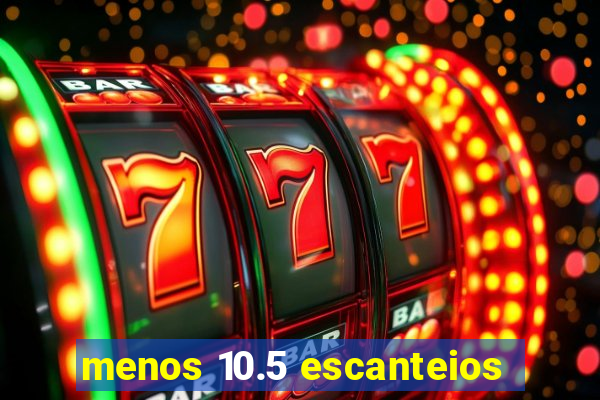 menos 10.5 escanteios